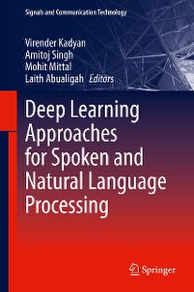 Deep Learning Approaches for Spoken and Natural Language Processing