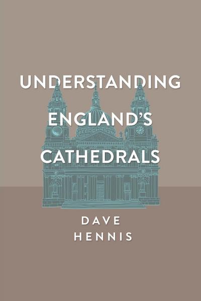 Understanding England’s Cathedrals