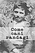 Come cani randagi