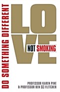 Love Not Smoking - Karen Pine