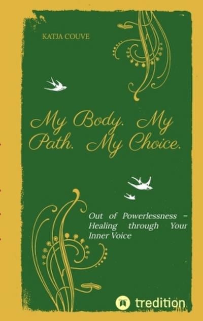 My Body.  My Path.  My Choice.