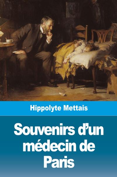 Souvenirs d’un médecin de Paris
