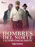 Hombres del norte y el porvenir de España
