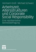 Arbeitszeitarrangements, Altersstrukturen und Corporate Social Responsibility