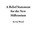 A Belief Statement for the New Millennium