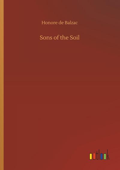 Sons of the Soil - Honore de Balzac