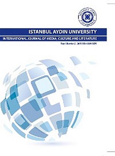 ISTANBUL AYDIN UNIVERSITY INTERNATIONAL JOURNAL OF MEDIA, CULTURE AND LITERATURE