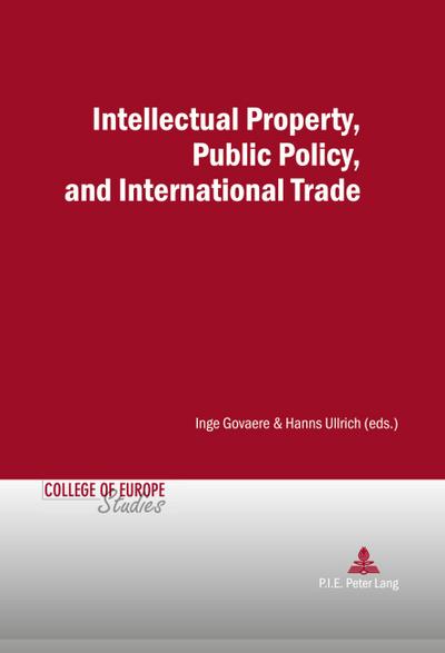 Intellectual Property, Public Policy, and International Trade