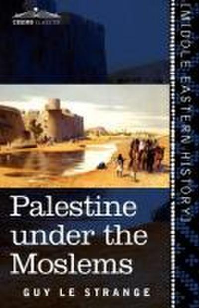 Palestine Under the Moslems
