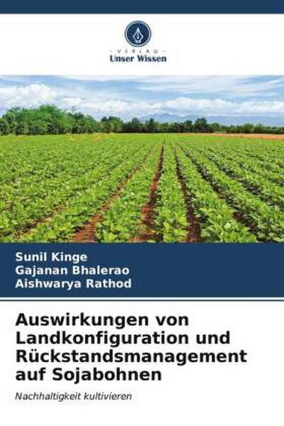 Auswirkungen von Landkonfiguration und Rückstandsmanagement auf Sojabohnen