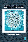Therapy, Stand-Up, and the Gesture of Writing