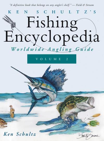 Ken Schultz’s Fishing Encyclopedia Volume 2