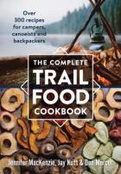 The Complete Trail Food Cookbook