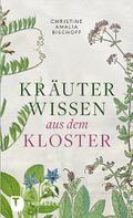 Kräuterwissen aus dem Kloster