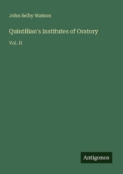 Quintilian’s Institutes of Oratory