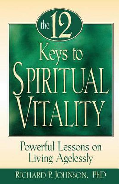 The 12 Keys to Spiritual Vitality