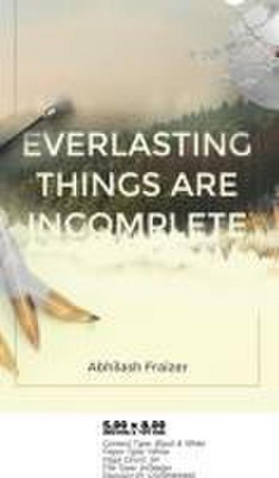 Everlasting Things Are Incomplete