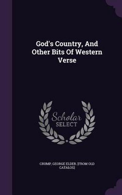 God’s Country, And Other Bits Of Western Verse