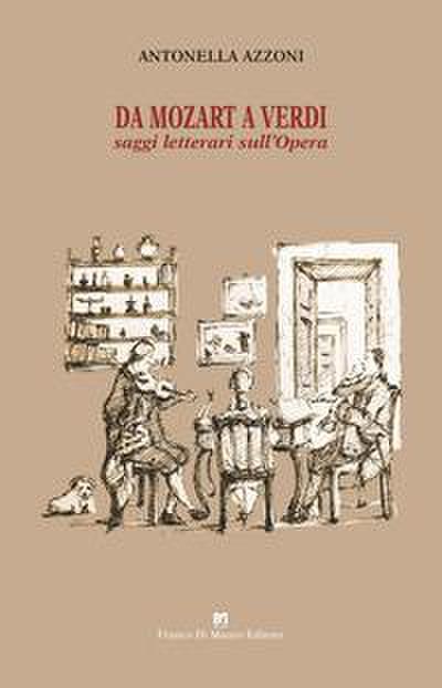 Da Mozart a Verdi. Saggi letterari sull’Opera