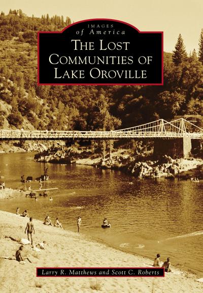 Lost Communities of Lake Oroville