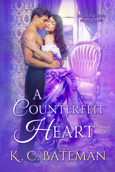 A Counterfeit Heart (Secrets & Spies, #3)