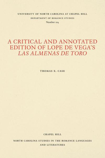 A Critical and Annotated Edition of Lope de Vega’s Las almenas de Toro