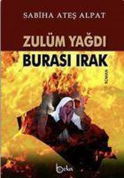 Zulüm Yagdi - Burasi Irak