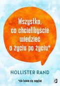 Wszystko, co chcielibyscie wiedziec o zyciu po zyciu
