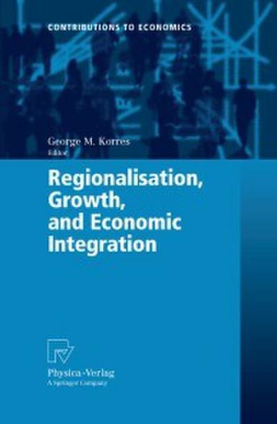 Regionalisation, Growth, and Economic Integration