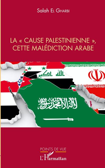 La "cause palestinienne", cette malédiction arabe
