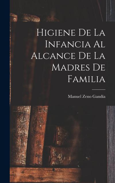Higiene De La Infancia Al Alcance De La Madres De Familia