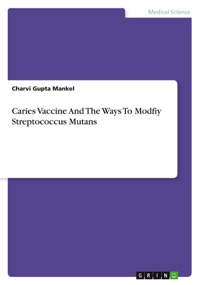 Caries Vaccine And The Ways To Modfiy Streptococcus Mutans