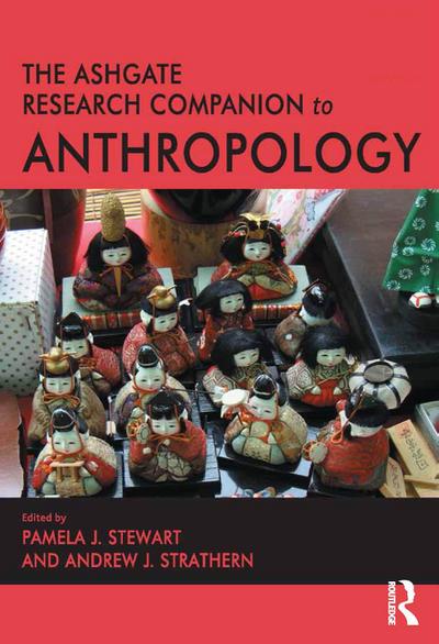 The Ashgate Research Companion to Anthropology
