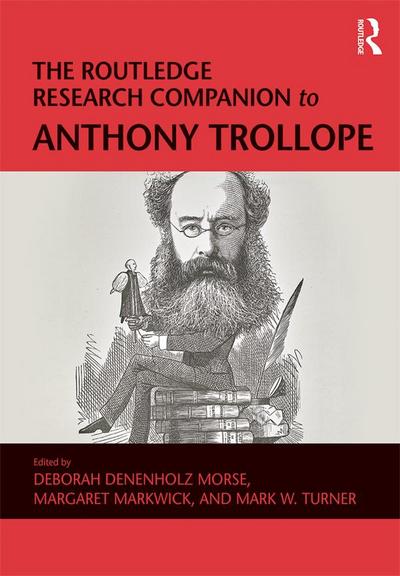 The Routledge Research Companion to Anthony Trollope