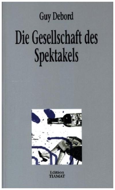 Die Gesellschaft des Spektakels und andere Texte