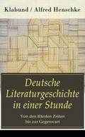 Deutsche Literaturgeschichte in einer Stunde - Von