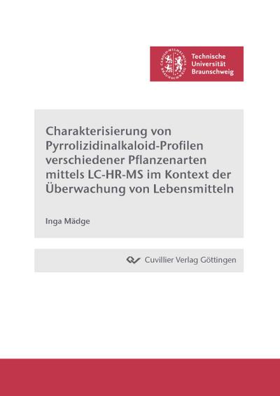 Charakterisierung von Pyrrolizidinalkaloid-Profilen verschiedener Pflanzenarten mittels LC-HR-MS im Kontext der Überwachung von Lebensmitteln