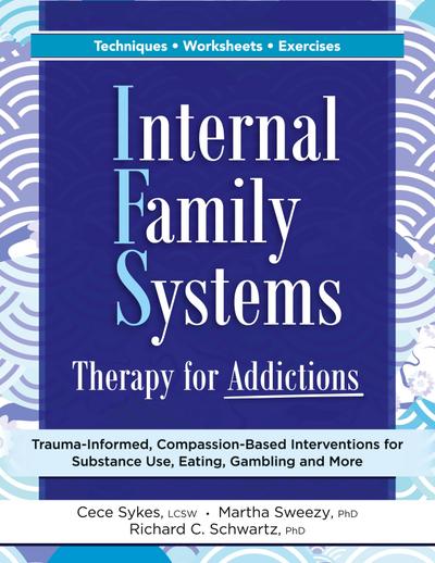 Internal Family Systems Therapy for Addictions