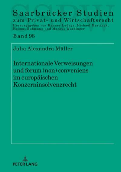 Internationale Verweisungen und forum (non) conveniens im europäischen Konzerninsolvenzrecht
