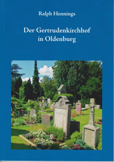 Der Gertrudenkirchhof in Oldenburg