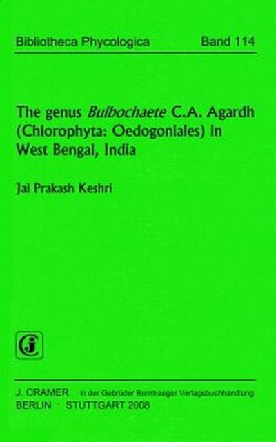 The genus Bulbochaete C.A. Agardh (Chlorophyta Oedogoniales) in West Bengal, India
