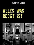 Alles was Recht ist