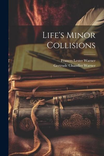 Life’s Minor Collisions