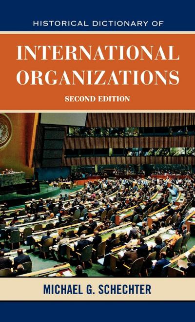 Historical Dictionary of International Organizations, Second Edition