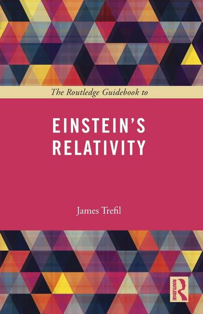 The Routledge Guidebook to Einstein’s Relativity