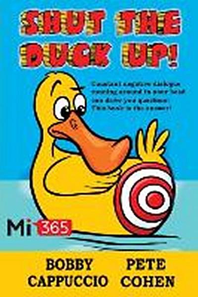 Shut the Duck Up!