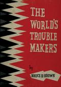 The World’s Trouble Makers