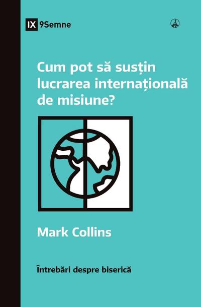 How Can I Support International Missions? / Cum pot s¿ sus¿in lucrarea interna¿ional¿ de misiune?