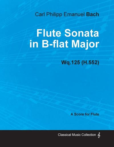 Flute Sonata in B-Flat Major Wq.125 (H.552) - For Flute
