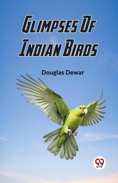 Glimpses Of Indian Birds